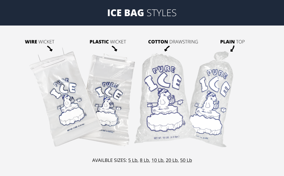 Ice Bag Styles - Wicketed - Drawstring - Plain Top