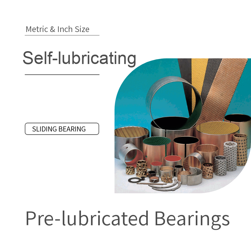 Self-lubricating & Pre-lubricated Bearings