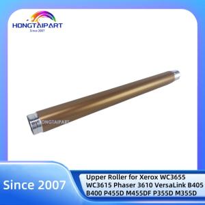 China Upper Roller for Xerox WC3655 WC3615 Phaser 3610 VersaLink B405 B400 P455D M455DF P355D M355D wholesale
