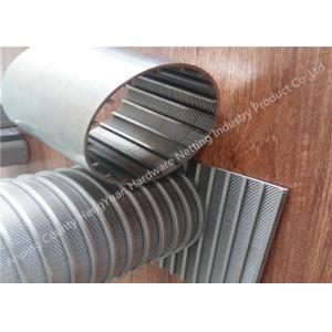 Non - Clogging Wedge Wire Filter , Iso Stainless Steel Wedge Wire Screen