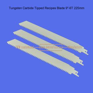 Tungsten Carbide Tipped Recipes Blade 9"-225mm,Reciprocating